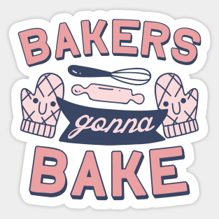 Bakers Gonna Bake Sticker